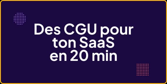 Générer CGU & CGV conformes en 20 min