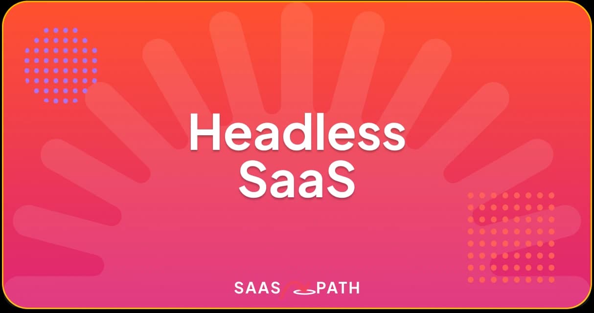 Comment créer un Headless SaaS efficace en 2025