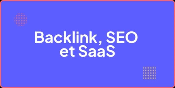 Backlinks white‑hat pour SaaS : 5 stratégies qui marchent