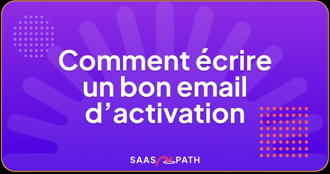 Écrire un email d’activation qui obtient 40 % de clics