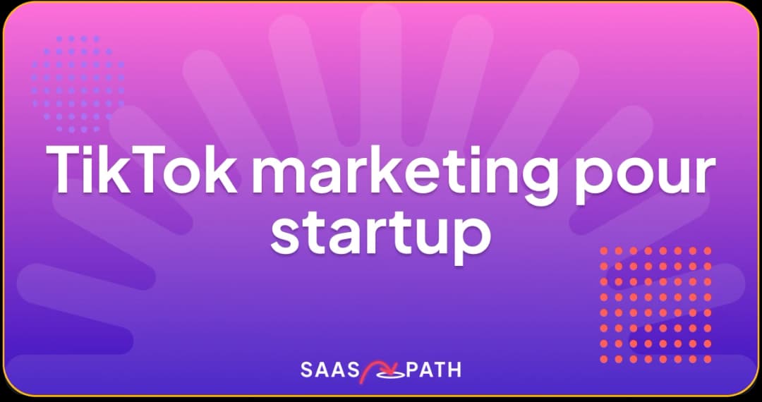 TikTok marketing pour startup